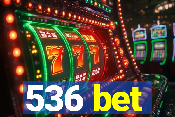 536 bet